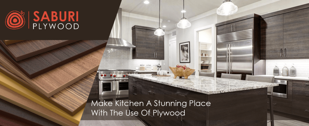How to Make Kitchen a Stunning Place with the use of Plywood?