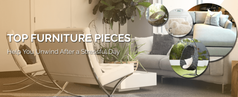 Top Furniture Pieces to Help You Unwind After a Stressful Day