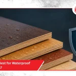 Which Grade Is Best for Waterproof Plywood in India?